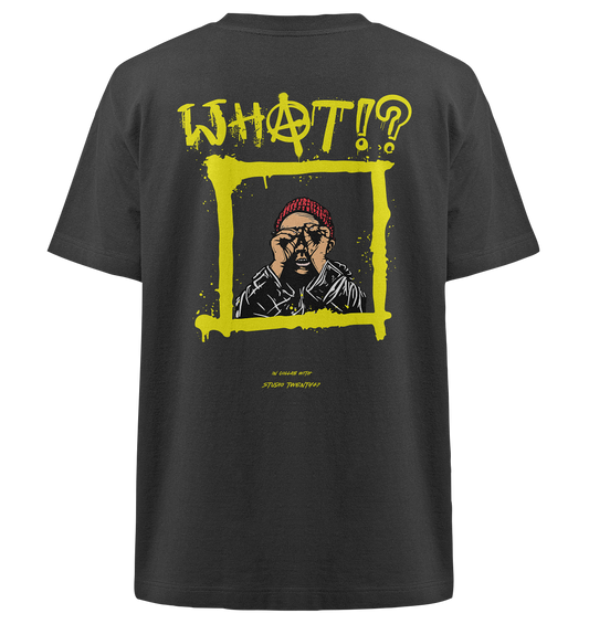 Heavy Oversized Organic T-Shirt | collab mit "Studio Twenty47" | WHAT!?