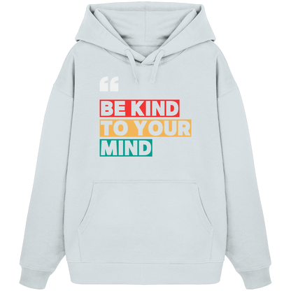 Heavy Oversized Organic Hoodie | BE KIND.